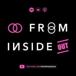Podcast thumbnail for FROM INSIDE OUT