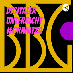 Podcast thumbnail for Digitaler Unterricht #granitza