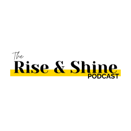 Podcast thumbnail for Rise and Shine
