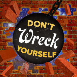 Podcast thumbnail for Don’t Wreck Yourself