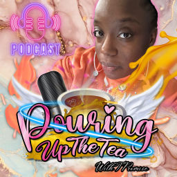 Podcast thumbnail for Pouring Up The Tea With TPROMISE