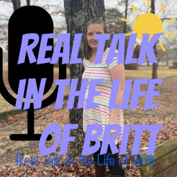 Podcast thumbnail for Real Talk in the Life of Britt
