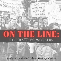 Podcast thumbnail for On the Line: Stories of BC Workers