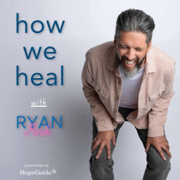 Podcast thumbnail for How We Heal with Ryan Pink