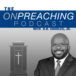 Podcast thumbnail for On Preaching with H.B. Charles Jr.