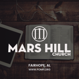 Podcast thumbnail for Mars Hill Church - Fairhope, AL
