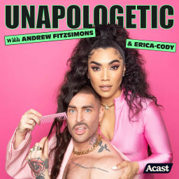 Podcast thumbnail for Unapologetic with Andrew Fitzsimons & Erica-Cody
