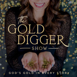 Podcast thumbnail for Gold Digger Show: Finding God's Gold in Every Story