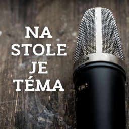 Podcast thumbnail for Na stole je téma