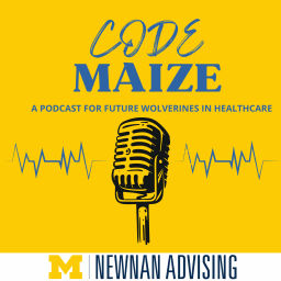 Podcast thumbnail for CODE MAIZE: A Podcast for Future Wolverines in Healthcare