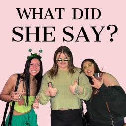 Podcast thumbnail for What Did She Say?