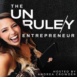 Podcast thumbnail for THE UNRULE/Y ENTREPRENEUR BY ANDREA CROWDER