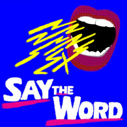 Podcast thumbnail for Say the Word: Sex