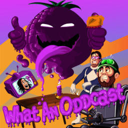 Podcast thumbnail for What An OddCast