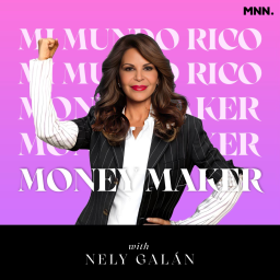 Podcast thumbnail for Money Maker | Mi Mundo Rico with Nely Galán