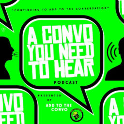 Podcast thumbnail for A Convo You Need To Hear