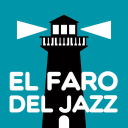 Podcast thumbnail for El Faro del JAZZ