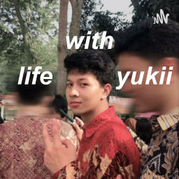 Podcast thumbnail for Life With Yukii