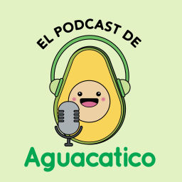 Podcast thumbnail for El Podcast de Aguacatico