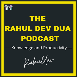 Podcast thumbnail for The Rahul Dev Dua Podcast