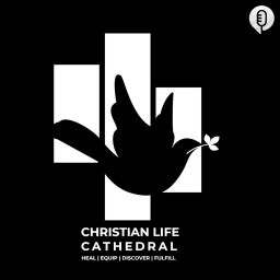 Podcast thumbnail for Christian Life Cathedral
