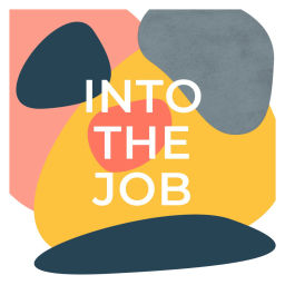 Podcast thumbnail for Into the job