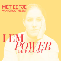 Podcast thumbnail for I EMPOWER de podcast | Eefje van Grootheest