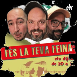 Podcast thumbnail for Fes la Teva Feina
