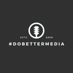 Podcast thumbnail for #dobettermedia