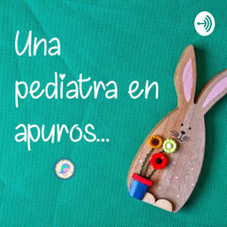 Podcast thumbnail for Una Pediatra En Apuros