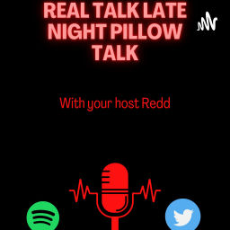 Podcast thumbnail for Real talk Late Night Pillow Talk With Redd