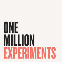 Podcast thumbnail for One Million Experiments
