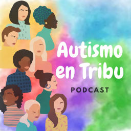 Podcast thumbnail for Autismo en Tribu