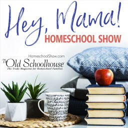 Podcast thumbnail for Hey, Mama! HOMESCHOOL SHOW