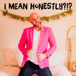 Podcast thumbnail for I mean....HONESTLY?!!