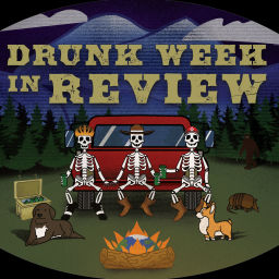 Podcast thumbnail for Drunk Week In Review