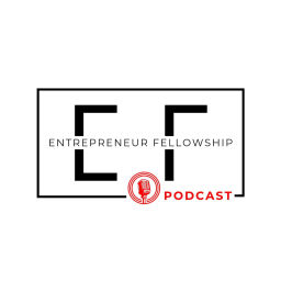 Podcast thumbnail for Entrepreneur Fellowship Podcast