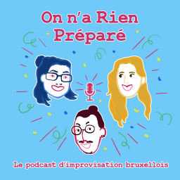 Podcast thumbnail for On n'a rien préparé