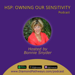 Podcast thumbnail for HSP: Owning Our Sensitivity with Bonnie Snyder