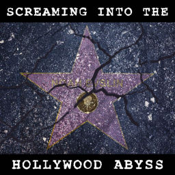 Podcast thumbnail for Screaming into the Hollywood Abyss