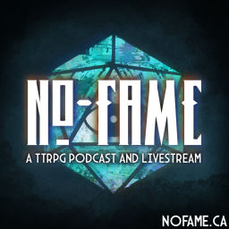 Podcast thumbnail for No-Fame: A TTRPG and D&D Podcast