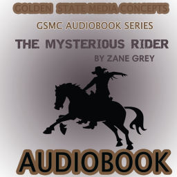 Podcast thumbnail for GSMC Audiobook Series: The Mysterious Rider by Zane Grey