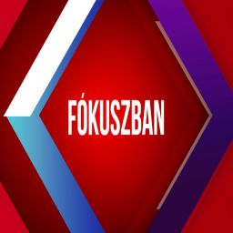 Podcast thumbnail for Fókuszban