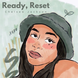 Podcast thumbnail for Ready, Reset with Chelsea Jackson