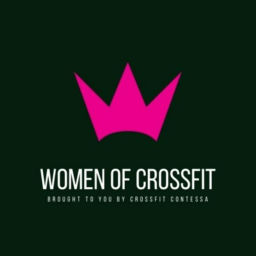 Podcast thumbnail for Women of CrossFit - brought to you by CrossFit Contessa