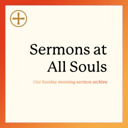 Podcast thumbnail for Sermons at All Souls