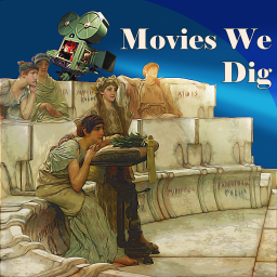 Podcast thumbnail for Movies We Dig: The Ancient World on Film
