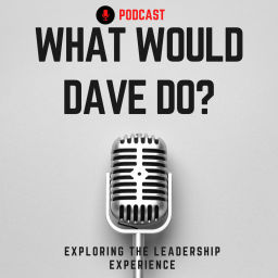 Podcast thumbnail for What Would Dave Do?