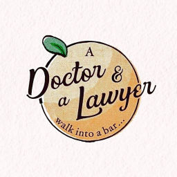 Podcast thumbnail for A Doctor and a Lawyer Walk Into A Bar...
