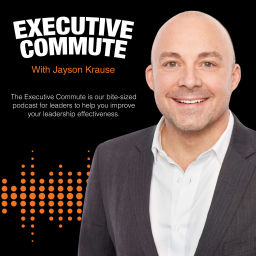 Podcast thumbnail for Executive Commute With Jayson Krause